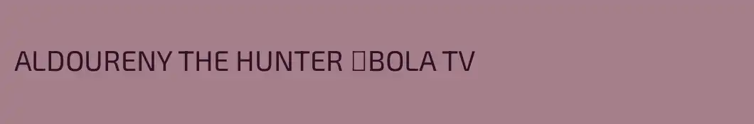 ALDOURENY THE HUNTER ⚽BOLA TV